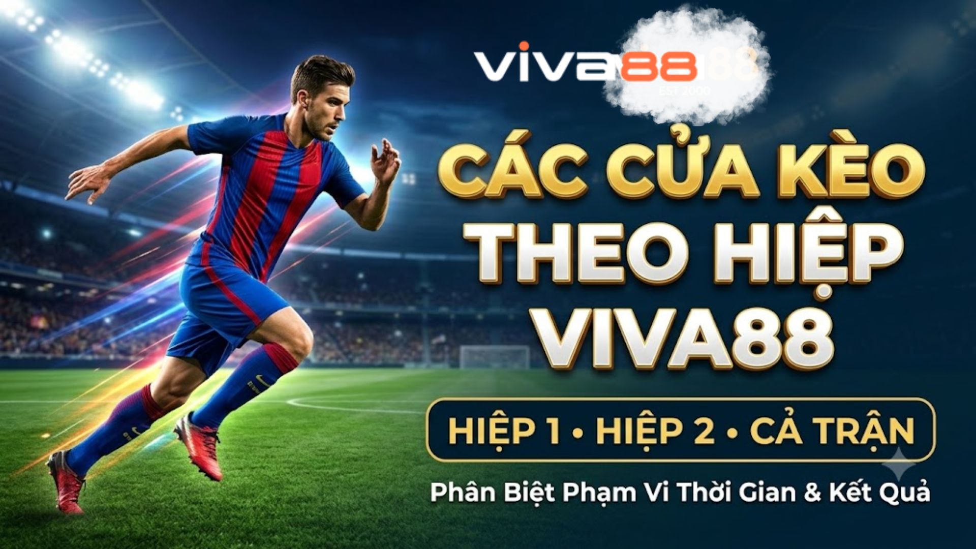 Các cửa kèo theo hiệp viva88, hiệp một , cả trận VIVA88